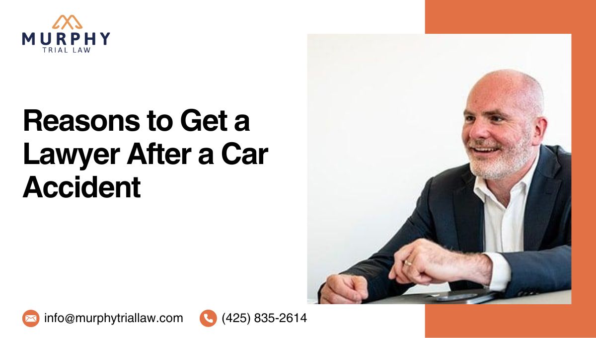 Reasons to Get a Lawyer After a Car Accident